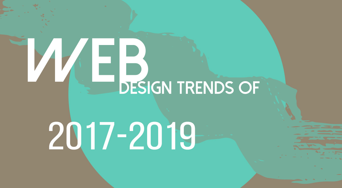 Web Design Trends of 2017 to 2019