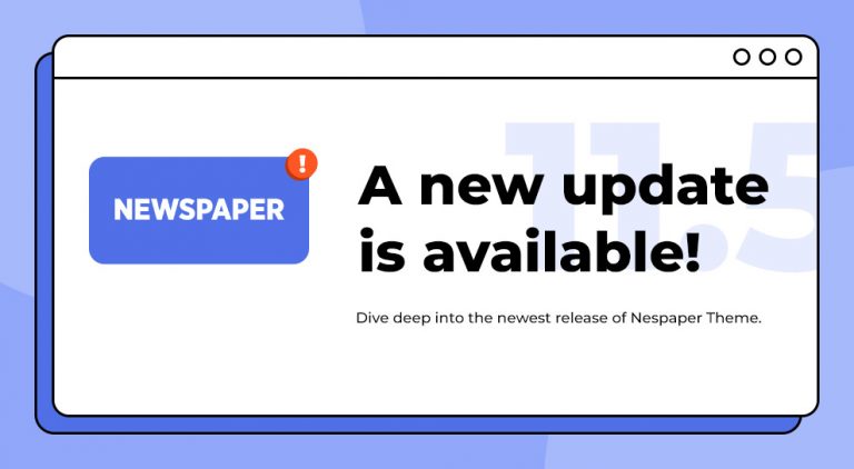 Newspaper Theme Update 11.5: Explore the new features!